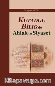 Kutadgu Bilig'de Ahlak ve Siyaset