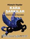 Kara Şarkılar & Ozanın Kendi Kanından