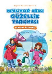 Mevsimler Arası Güzellik Yarışması - Kendini Beğenme  / Değerli Masallar Serisi-6