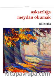 Aşksızlığa Meydan Okumak
