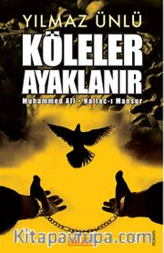 Köleler Ayaklanır <br /> Muhammed Ali - Hallac-ı Mansur