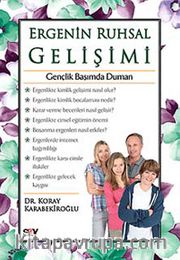 Ergenin Ruhsal Gelişimi <br /> Gençlik Başımda Duman