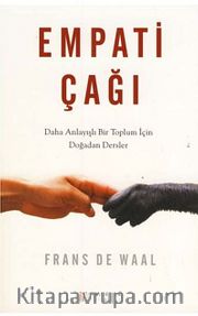 Empati Çağı <br /> Daha Anlayışlı Bir Toplum İçin Doğadan Dersler