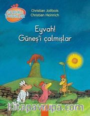 Eyvah Güneş'i Çalmışlar / Meraklı Tavuklar