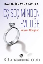 Eş Seçiminden Evliliğe Yaşam Döngüsü