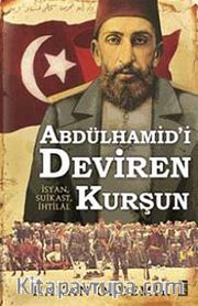 Abdülhamid'i Deviren Kurşun