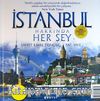 İstanbul Hakkında Her Şey (Ciltli)