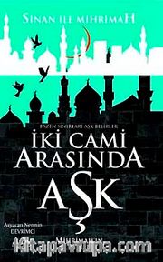 İki Cami Arasında Aşk <br /> Mihrimah'ın İhaneti