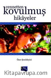 Cennetten Kovulmuş Hikayeler