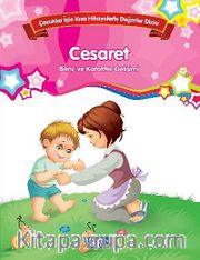 Cesaret - Bilinç ve Karakter Gelişimi <br /> Çocuklar İçin Kısa Hikayelerle Değerler Dizisi