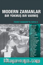 Modern Zamanlar Bir Yokmuş Bir Varmış / Fikret Başkaya'ya Saygı II