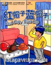 Red Cap, Blue Cap (My First Chinese Storybooks) Çocuklar için Çince Okuma Kitabı