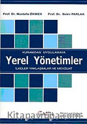 Kuramdan Uygulamaya Yerel Yönetimler <br /> İlkeler Yaklaşımlar ve Mevzuat