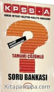 KPSS A Grubu Hukuk-İktisat-İşletme-Maliye-Muhasebe Tamamı Çözümlü Soru Bankası