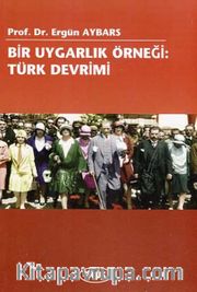 Bir Uygarlık Örneği: Türk Devrimi