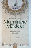 Rasulullah (s.a.s.)'dan Mü'minlere Müjdeler & 666 Hadis-i Şerif - 666 Müjde
