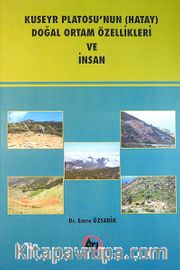 Kuseyr Platosu'nun (Hatay) Doğal Ortam Özellikleri ve İnsan