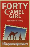 Forty Camel Girl & Letters From Turkey