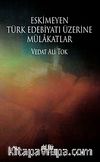 Eskimeyen Türk Edebiyatı Üzerine Mülakatlar