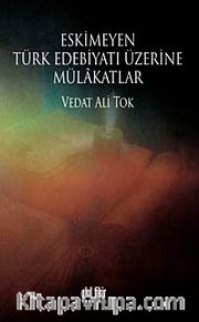 Eskimeyen Türk Edebiyatı Üzerine Mülakatlar