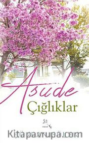 Asude Çığlıklar