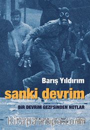 Sanki Devrim <br /> Bir Devrim Gezi'sinden Notlar