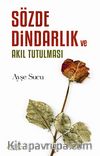 Sözde Dindarlık ve Akıl Tutulması