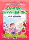 Çamurdan Meyve Olur mu?