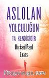 Aslolan Yolculuğun Ta Kendisidir
