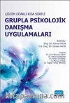 Çözüm Odaklı Kısa Süreli Grupla Psikolojik Danışma Uygulamaları & Teori ve Grupla Danışma Programları