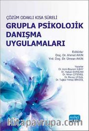 Çözüm Odaklı Kısa Süreli Grupla Psikolojik Danışma Uygulamaları <br /> Teori ve Grupla Danışma Programları
