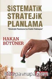Sistematik Stratejik Planlama <br /> Stratejik Planlama'ya Yaklaşım