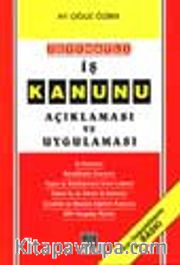 İçtihatlı İş Kanunu Açıklaması Ve Uygulaması