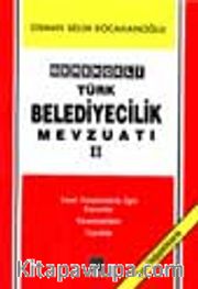Gerekçeli Türk Belediyecilik Mevzuatı 2 cilt
