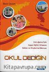 Okul Dediğin