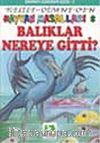 Balıklar Nereye Gitti?/Kelile Dimne'den Hayvan Masalları