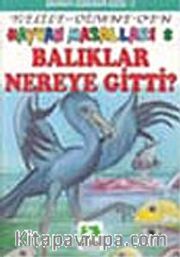 Balıklar Nereye Gitti?/Kelile Dimne'den Hayvan Masalları