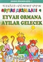 Eyvah Ormana Ayılar Gelecek/Kelile Dimne'den Hayvan Masalları