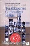 Türkiye Cumhuriyeti'nde İlk Teşkilatlı Muhalefet Hareketi Terakkiperver Cumhuriyet Fırkası