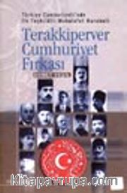 Türkiye Cumhuriyeti'nde İlk Teşkilatlı Muhalefet Hareketi Terakkiperver Cumhuriyet Fırkası