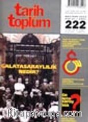 Tarih ve Toplum Aylık Ansiklopedik Dergi / Haziran 2002 Cilt 37 - Sayı 222