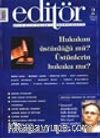 Editör Aylık Kitap Kültür ve Düşünce Dergisi Haziran 2002 Sayı: 2