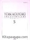 Türk Kültürü İncelemeleri Dergisi 5