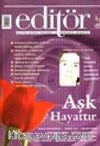 Editör Aylık Kitap Kültür ve Düşünce Dergis Temmuz/Ağustos  2002 Sayı: 3-4