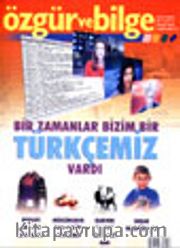 Özgür ve Bilge Aylık Dergisi Yıl: 1 Sayı:11 Aralık 2002