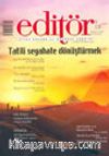 Editör Aylık Kitap Kültür ve Düşünce Dergisi Haziran/Temmuz/Ağustos 2003 Sayı 11-12-13