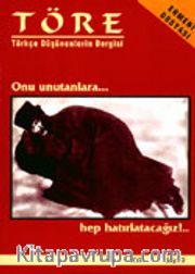 Töre Türkçe Düşünenlerin Dergisi / Yıl: 1 Sayı: 2