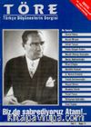 Töre Türkçe Düşünenlerin Dergisi / Yıl: 1 Sayı: 3