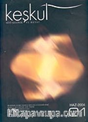 Keşkül (Sayı:1 Haziran 2004) Üç Aylık Tasavvuf, Kültür ve Sanat Dergisi