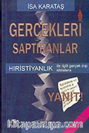 Gerçekleri Saptıranlar (Hıristiyanlık İle İlgili Gerçek Dışı İddialara Yanıt)
